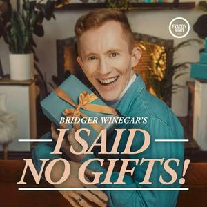 Ascolta I Said No Gifts! A comedy interview podcast with Bridger Winegar nell'app