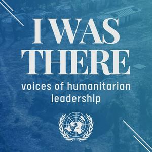 Ascolta I Was There: voices of humanitarian leadership nell'app