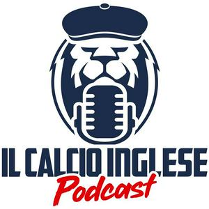 Ascolta Il Calcio Inglese - Podcast nell'app