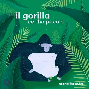 Ascolta Il gorilla ce l'ha piccolo nell'app