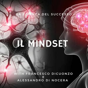 Ascolta Il Mindset - La scienza del successo nell'app