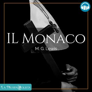 Ascolta IL MONACO • M G Lewis ☆ Audiolibro ☆ nell'app