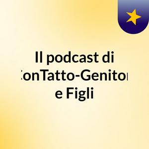 Ascolta Il podcast di ConTatto-Genitori e Figli nell'app