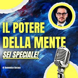 Ascolta Il POTERE della mente: SEI SPECIALE! nell'app