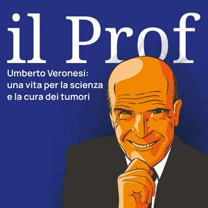 Ascolta Il Prof - Umberto Veronesi nell'app