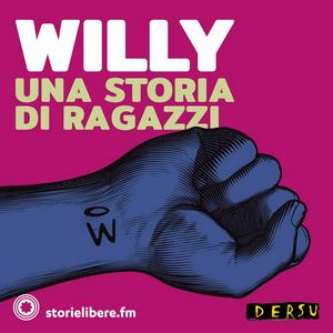 Ascolta Willy, una storia di ragazzi nell'app