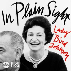 Ascolta In Plain Sight: Lady Bird Johnson nell'app