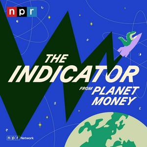 Ascolta The Indicator from Planet Money nell'app