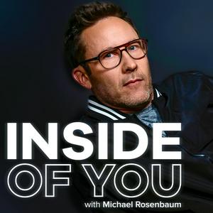 Ascolta Inside of You with Michael Rosenbaum nell'app