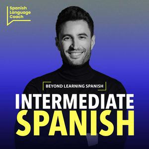 Ascolta Intermediate Spanish Podcast - Español Intermedio nell'app