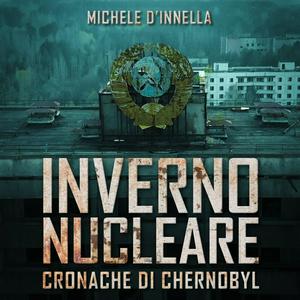 Ascolta Inverno Nucleare - Cronache di Chernobyl nell'app