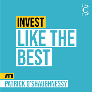 Ascolta Invest Like the Best with Patrick O'Shaughnessy nell'app