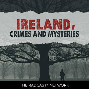 Ascolta Ireland Crimes and Mysteries nell'app