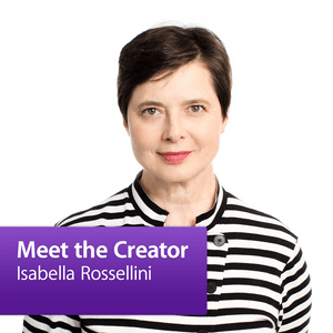 Ascolta Isabella Rossellini: Meet the Creator nell'app