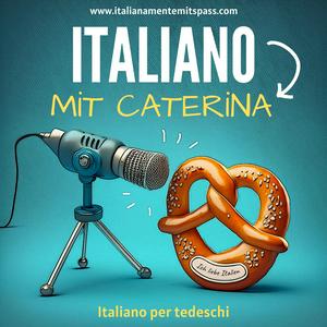 Ascolta Italiano mit Caterina nell'app