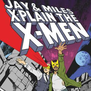 Ascolta Jay & Miles X-Plain the X-Men nell'app