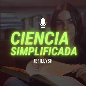 Ascolta Jefillysh: Ciencia Simplificada nell'app