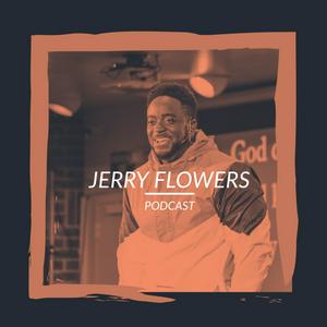 Ascolta Jerry Flowers Podcast nell'app