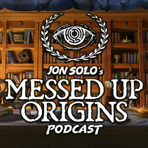 Ascolta Jon Solo's Messed Up Origins™ Podcast nell'app