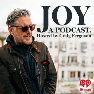 Ascolta Joy, a Podcast. Hosted by Craig Ferguson nell'app