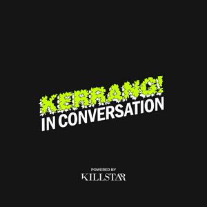 Ascolta Kerrang! In Conversation nell'app