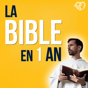 Ascolta La Bible en un an : le podcast chrétien nell'app