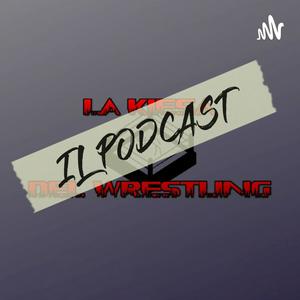 Ascolta LA KIESA DEL WRESTLING (IL PODCAST) nell'app