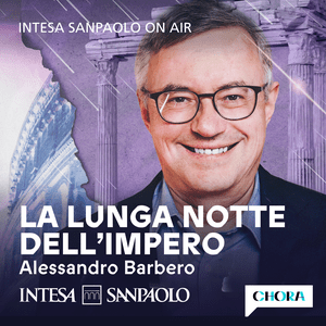 Ascolta La Lunga Notte dell'Impero - Intesa Sanpaolo On Air nell'app