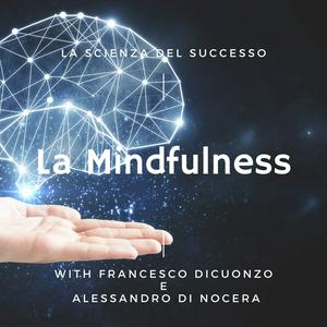 Ascolta La Mindfulness - La scienza del successo nell'app