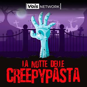 Ascolta La Notte delle Creepypasta nell'app