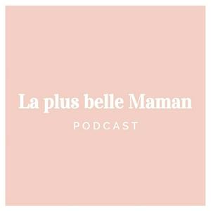 Ascolta La plus belle Maman nell'app