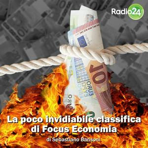 Ascolta La poco invidiabile classifica di Focus economia nell'app