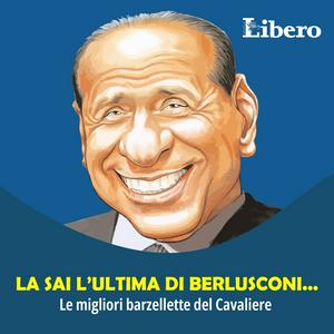 Ascolta La sai l’ultima di Berlusconi nell'app