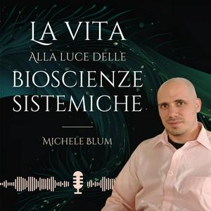 Ascolta La vita alla luce delle Bioscienze Sistemiche nell'app