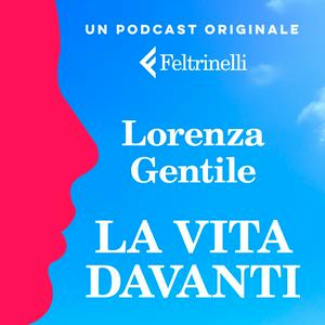 Ascolta LA VITA DAVANTI - DI LORENZA GENTILE nell'app