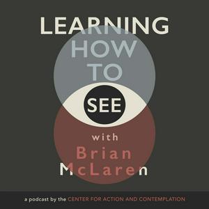 Ascolta Learning How to See with Brian McLaren nell'app