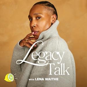 Ascolta Legacy Talk with Lena Waithe nell'app