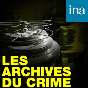 Ascolta Les Archives du crime nell'app