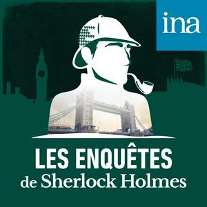 Ascolta Les Enquêtes de Sherlock Holmes nell'app