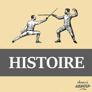 Ascolta Choses à Savoir HISTOIRE nell'app