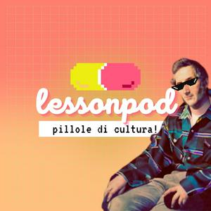 Ascolta LessonPod: pillole di cultura! nell'app