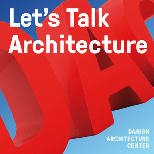 Ascolta Let's Talk Architecture nell'app