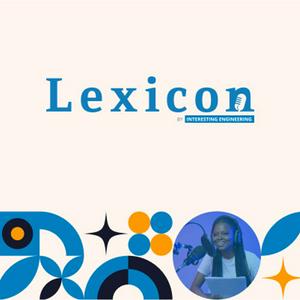 Ascolta Lexicon by Interesting Engineering nell'app