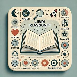 Ascolta LIBRI RIASSUNTI nell'app