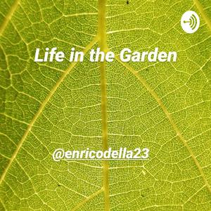 Ascolta Life in the Garden nell'app