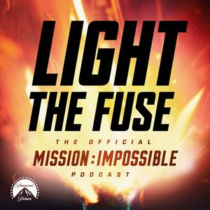 Ascolta Light The Fuse - The Official Mission: Impossible Podcast nell'app