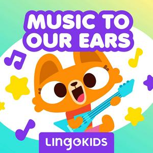 Ascolta Lingokids: Music to our Ears —Sing (and learn!) out loud! nell'app