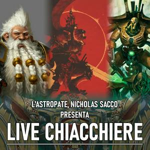 Ascolta Live Chiacchiere - L'Astropate e Warhammer nell'app