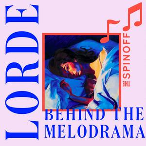 Ascolta Lorde: Behind the Melodrama nell'app