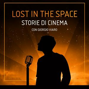 Ascolta Lost In The Space: storie di cinema nell'app